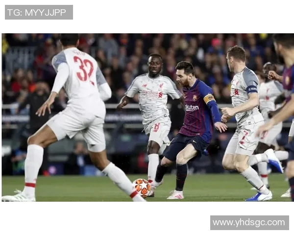 巴塞罗那与利物浦精彩对决比赛录像回放全程回顾与分析